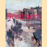 Breitners Amsterdam: schilderijen en foto's door Kees Keijer