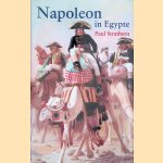 Napoleon in Egypte door Paul Strathern