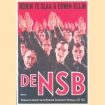 De NSB: onstaan en opkomst van de Nationaal-Socialistsiche Beweging 1931-1935 door Robin te Slaa e.a.