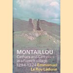 Montaillou: Cathars and Catholics in a French Village, 1294-1324 door Emmanuel le Roy Ladurie