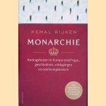Monarchie: Koningshuizen in Europa vanaf 1940, geschiedenis, uitdagingen en overlevingskansen door Kemal Rijken