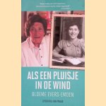 Als een pluisje in de wind
Bloeme Evers-Emden
€ 5,00 Als een pluisje in de wind
Bloeme Evers-Emden
€ 5,00