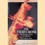 The Fiery Cross: The Ku Klux Klan in America
Wyn Craig Wade
€ 15,00 The Fiery Cross: The Ku Klux Klan in America
Wyn Craig Wade
€ 15,00