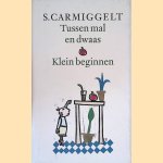 Tussen mal en dwaas; Klein beginnen
Simon Carmiggelt
€ 10,00 Tussen mal en dwaas; Klein beginnen
Simon Carmiggelt
€ 10,00