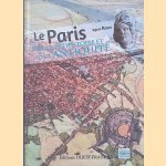 Le Paris de la Préhistoire et de l'Antiquité door Sylvie Robin