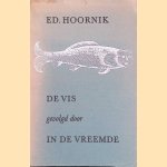 De Vis gevolgd door In den vreemde *GESIGNEERD*
Ed. Hoornik
€ 15,00