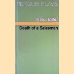 Death of Salesman: certain private conversations in two acts and a requiem door Arthur Miller