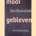 Mooi gebleven: 46 winkeldochters *GESIGNEERD*
Jan Boerstoel
€ 10,00