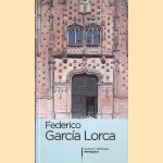 De mooiste gedichten van Federico Garcia Lorca door Federico Garcia Lorca