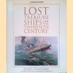 Lost Treasure Ships of the Twentieth Century door Nigel Pickford