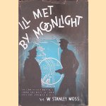 Ill met by moonlight
W. Stanley Moss
€ 8,00