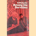 Among the Dervishes: an account of travels in Asia and Africa, and four years studying the Dervishes, Sufis and Fakirs, by living among them
Omar M. Burke
€ 10,00 Among the Dervishes: an account of travels in Asia and Africa, and four years studying the Dervishes, Sufis and Fakirs, by living among them
Omar M. Burke
€ 10,00
