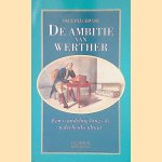 De ambitie van Werther: Een wandeling langs de tederheidscultuur door Paul Pelckmans