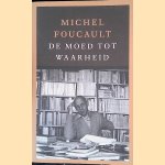 De moed tot waarheid: Het bestuur van zichzelf en de anderen II: Colleges aan het Collège de France (1983-1984) door Michel Foucault