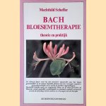 Bach-bloesemtherapie: Theorie en praktijk
Mechtild Scheffer
€ 20,00