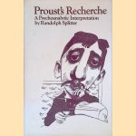 Proust's Recherche: A Psychoanalytic Interpretation door Randolph Splitter