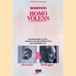 Homo volens: Beschouwingen over de moderne mens als willende mens naar aanleiding van Heidegger en Nietzsche door Kees Vuyk