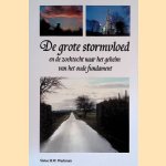 De grote stormvloed en de zoektocht naar het oude fundament door Sietse H.W. Werkman