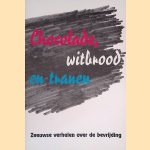Chocolade, witbrood en tranen: Zeeuwse verhalen over de bevrijding door J.G. van - en anderen Hemert