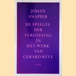 De spiegel der verlossing in het werk van Gerard Reve door Johan Snapper