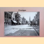 Groningen: de stad van mijn moeder door G.W. Kattenbeld