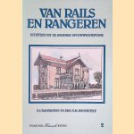 Van Rails en Rangeren: Schetsen uit de Harener Spoorweghistorie door E.J. Bunskoeke e.a.