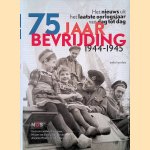 75 jaar bevrijding 1944-1945 door Lambert Teuwissen e.a.