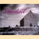 Doodstil: dood en begraven in Groningen door IJnte Botke e.a.