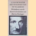 Het stichten van de waarheid: De betekenis van de kunst in het denken van Martin Heidegger
L. van de Water
€ 10,00