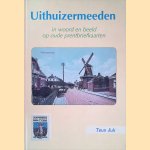 Uithuizermeeden in woord en beeld op oude prentbriefkaarten door Teun Juk