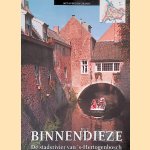 De Binnendieze: de stadsrivier van 's-Hertogenbosch door Jan van Oudheusden