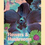 Flowers & Mushrooms door Toni Stooss e.a.
