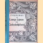 Langs lijnen van geleidelijkheid
Louis Couperus
€ 35,00 Langs lijnen van geleidelijkheid
Louis Couperus
€ 35,00