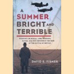 A Summer Bright and Terrible: Winston Churchill, Lord Dowding, Radar, and the Impossible Triumph of the Battle of Britain
David E. Fisher
€ 8,00