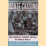 Monte Cassino: The Hardest-Fought Battle of World door Matthew Parker