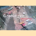 Groningen vanuit de lucht door G. Roosjen