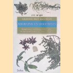 Gezond met kruiden: migraine en hoofdpijn: symptomemn, oorzaken, behandeling en hoe kruiden daarbij kunnen helpen
Jill Wright
€ 6,00
