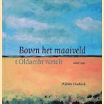 Boven het maaiveld: 't Oldambt vertelt: vanaf 1940 door Willem Friedrich