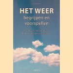 Het weer begrijpen en voorspellen: Stralende zon, mist of stortbuien? Maak uw eigen weersvoorspellingen! door Claus Keidel