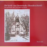 De kerk van Oosteinde (Roodeschool): Een gebouw met een eigen gezicht
Teun Juk
€ 9,00 De kerk van Oosteinde (Roodeschool): Een gebouw met een eigen gezicht
Teun Juk
€ 9,00