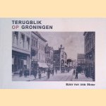 Terugblik op Groningen door Kees van der Hoef
