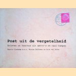 Post uit de vergetelheid: Brieven en kaarten uit getto's en nazi-kampen door Bennie Vlaskamp