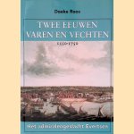 Twee eeuwen varen en vechten 1550-1750: Het admiralengeslacht Evertsen *GESIGNEERD* door Doeke Roos