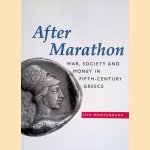 After Marathon: War, Society and Money in 5th-century Greece door Ute Wartenberg