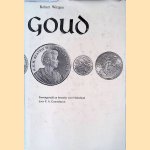 Goud: munten, penningen, baren, certficaten, sieraden door Robert Wittgen