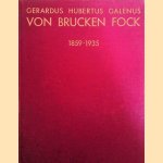 Gerardus Hubertus Galenus von Brucken Fock: een mens van twee werelden 1859 - 1935 door H.I.C. Dozy-de Stoppelar