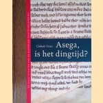 Asega, is het dingtijd? Se hoogtepunten van de Oudfriese tekstoverlevering
Oebele Vries
€ 30,00 Asega, is het dingtijd? Se hoogtepunten van de Oudfriese tekstoverlevering
Oebele Vries
€ 30,00