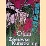 50 jaar Zeeuwse kunstkring door Nico Out