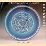 Ceramics: Antiques at a Glance
James Mackay
€ 10,00 Ceramics: Antiques at a Glance
James Mackay
€ 10,00
