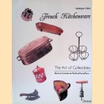 French Kitchenware: The Art of Collectibles: Bowls, Canisters, Molds, Pots, Pans
Monique Cabré
€ 8,00